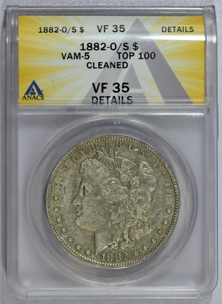 1882-O/S ANACS VF 35 Details Cleaned Top 100 VAM-5 Morgan Dollar
