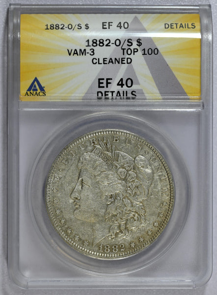 1882-O/S ANACS VF 40 Details Cleaned Top 100 VAM-3 Morgan Dollar