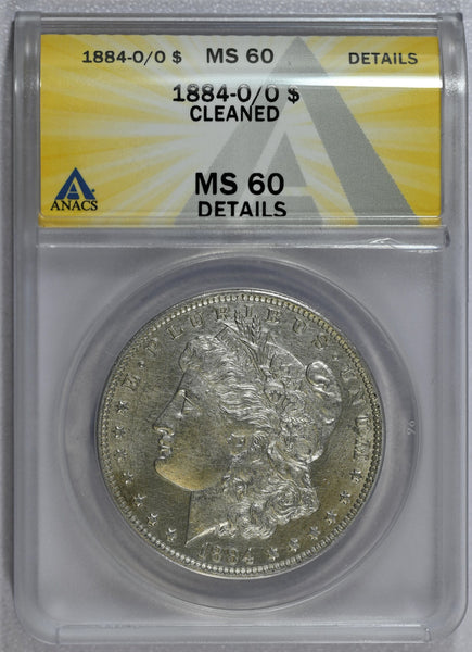 1884-O/O ANACS MS 60 Details Cleaned Morgan Dollar