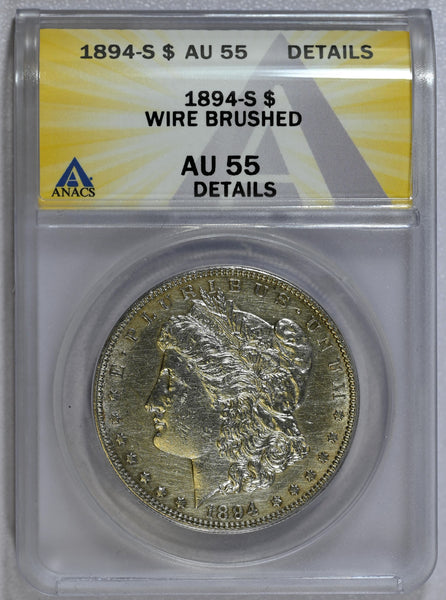1894-S ANACS AU 55 Details Wire Brushed Morgan Dollar