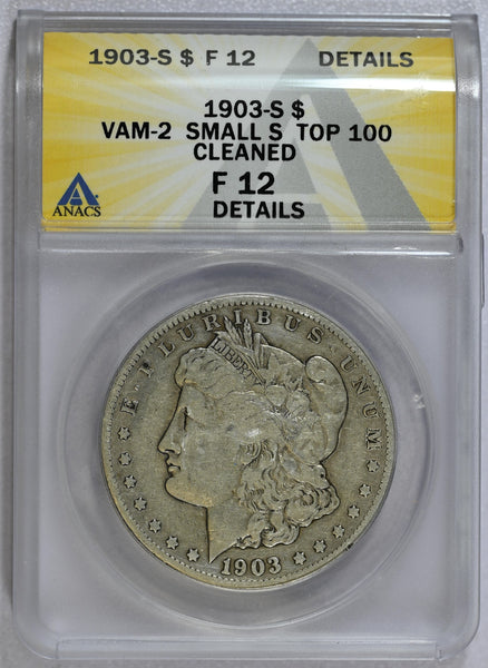 1903-S ANACS F 12 Details Cleaned Top 100 VAM-2 Small S Morgan Dollar
