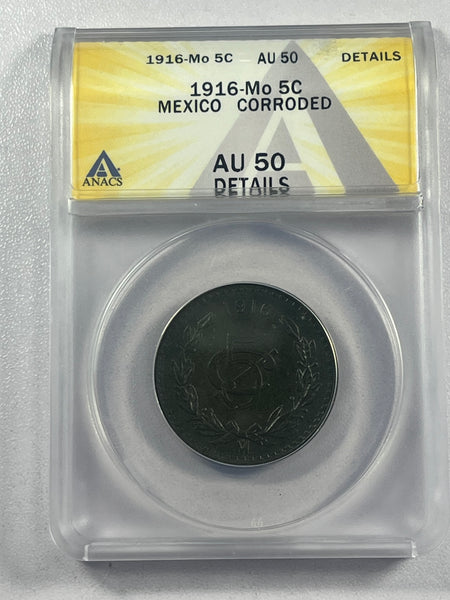 1916-Mo FIVE CENTAVOS ANACS AU 50 Details Corroded Mexico Coin